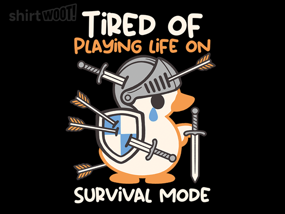 Tired of Playing Life on Survival Mode