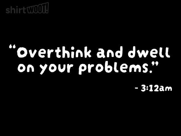 Overthink And Dwell On Your Problems