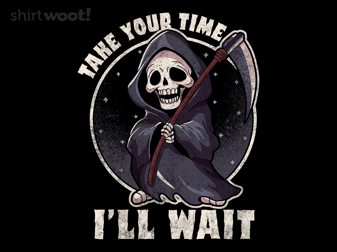 Take Your Time, I'll Wait - Gallery 4
