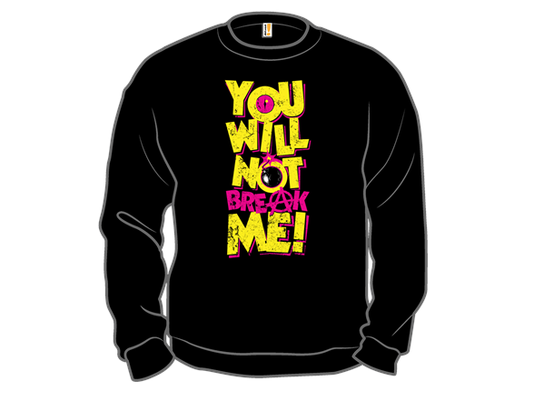 You Won't Break Me