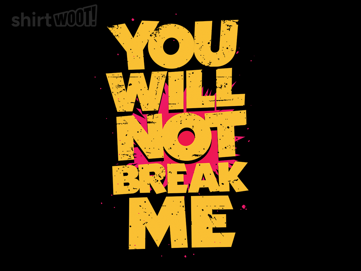 Will Not Break Me - Gallery 9
