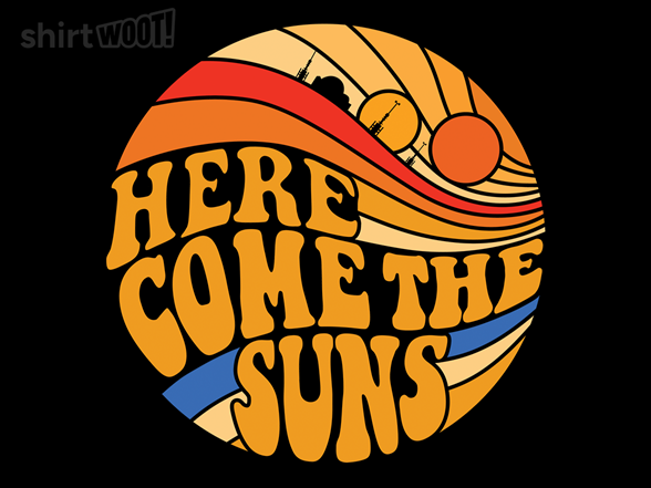 Here Come The Suns