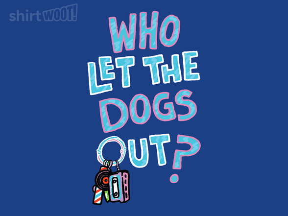Who Let the Dog Out