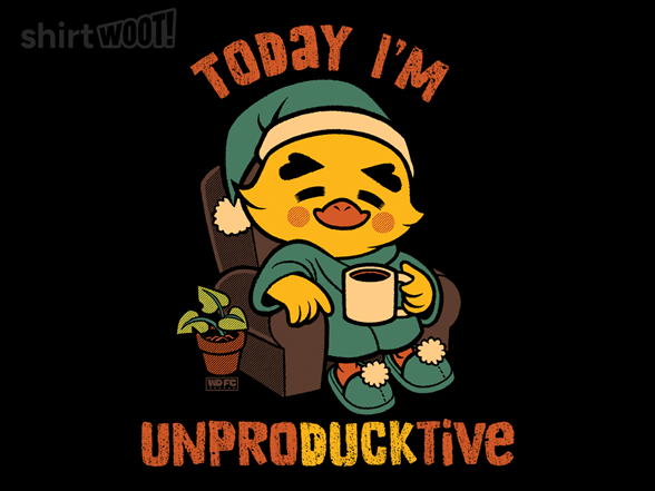 Today I'm UnproDUCKtive