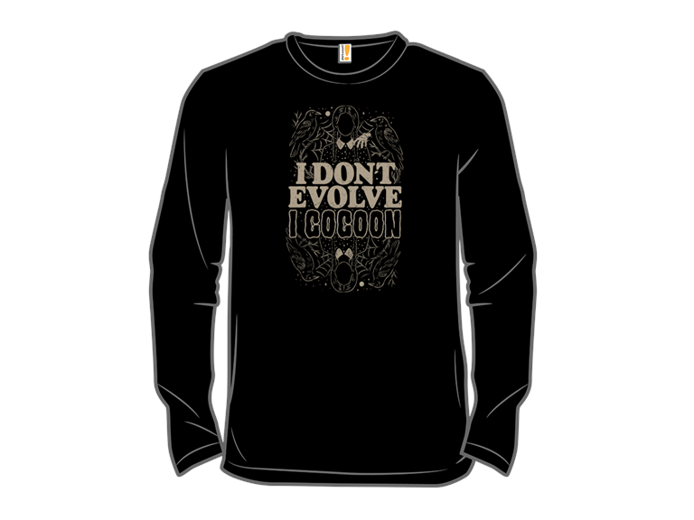 I Dont Evolve I Cocoon