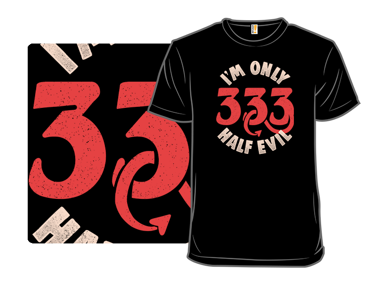 I'm Only 333 Half Evil