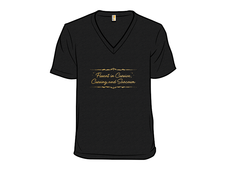 Fluent in Cursive Cursing and Sarcasm