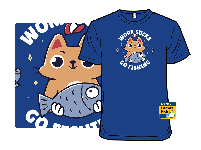 Work Sucks. Go Fishing. - Gallery 7