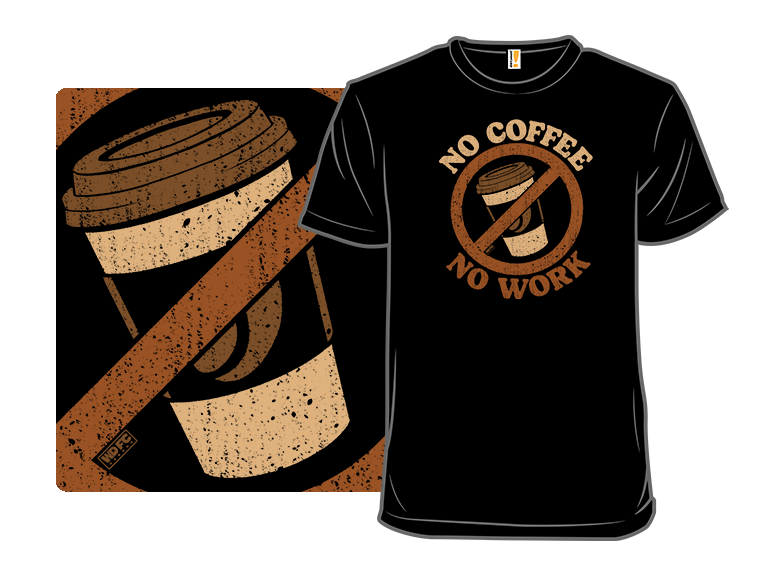 No Coffee No Work - Gallery 8