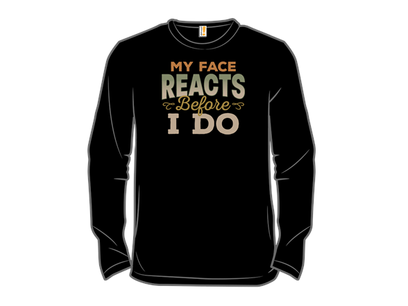 My Face Reacts Before I Do - Gallery 6