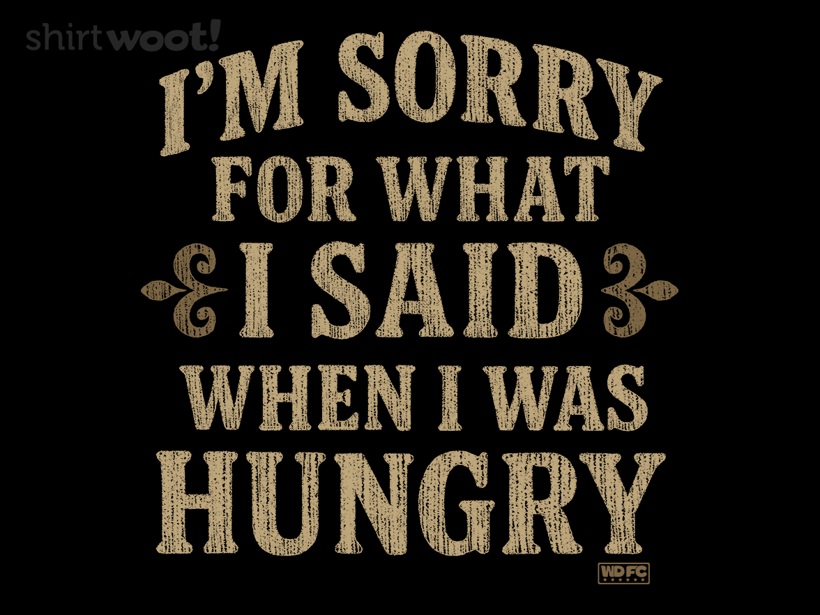 I'm Sorry For What I Said When I Was Hungry - Gallery 4