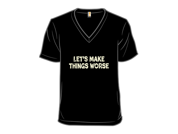 Let's Make Things Worse - Gallery 3