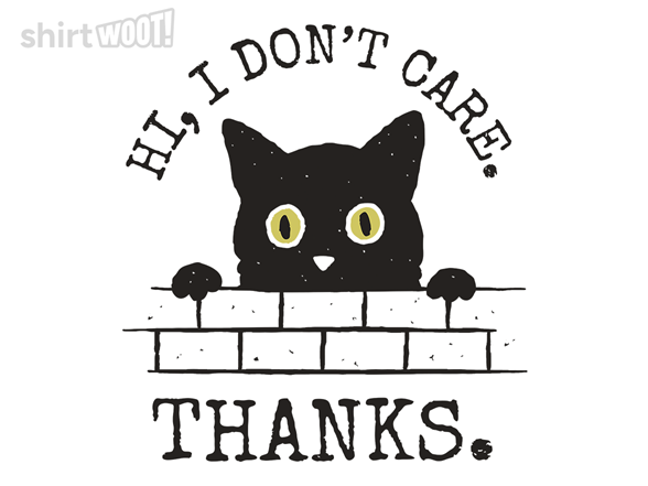 Hi, I Don't Care. Thanks.