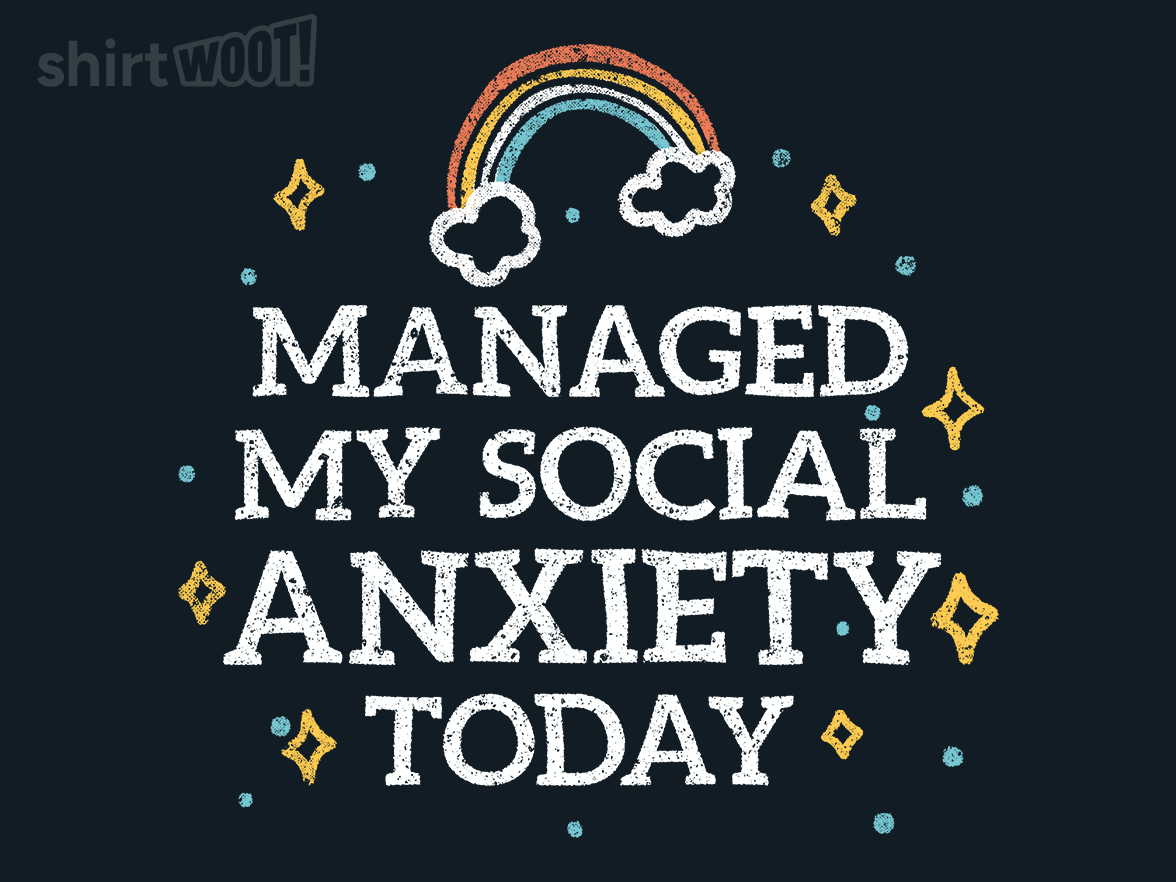 Managed My Social Anxiety Today - Gallery 9