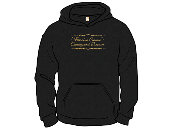 Fluent in Cursive, Cursing, and Sarcasm