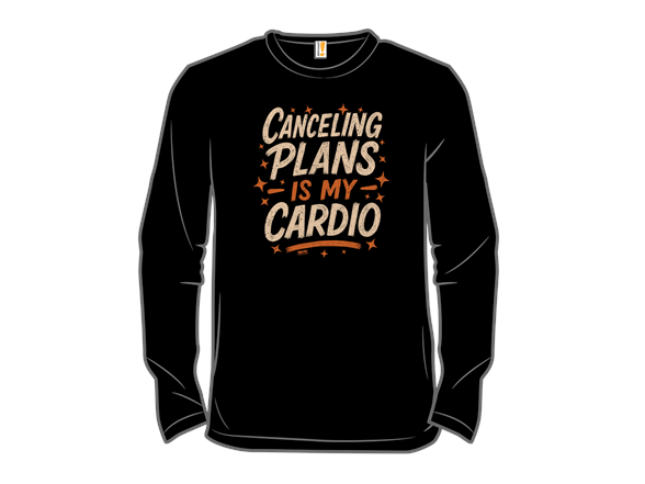 Canceling Plans is My Cardio