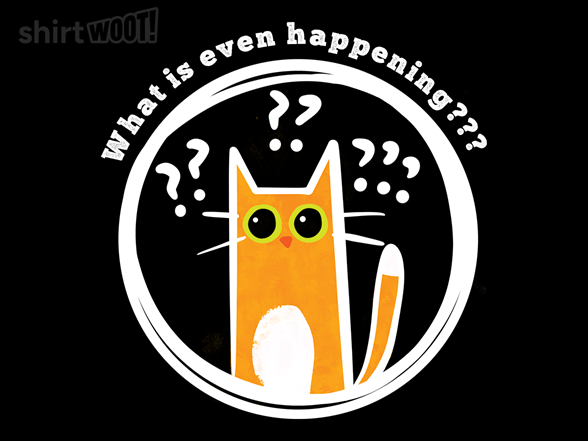 What is Even Happening?