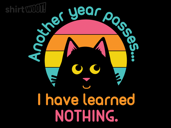 I Have Learned Nothing.
