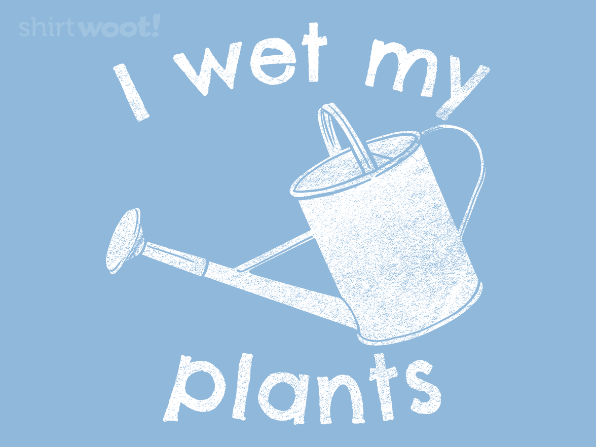 I Wet My Plants - Gallery 5