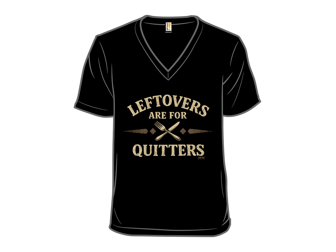 Leftovers are for the Quitters - Gallery 10