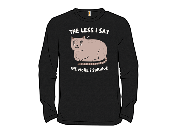 The Less I Say, The More I Survive