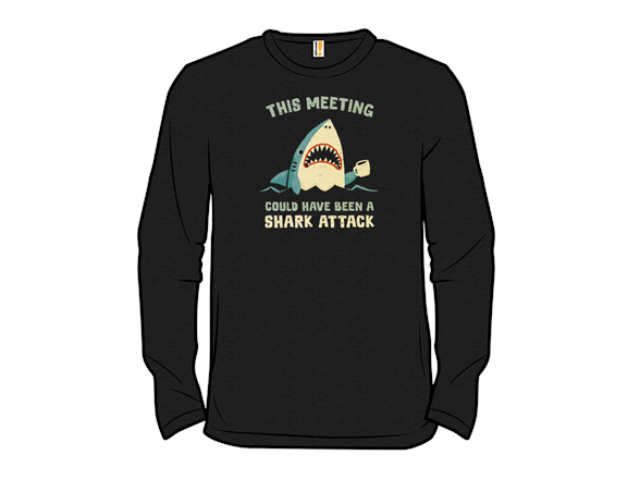 This Meeting Could Have Been A Shark Attack