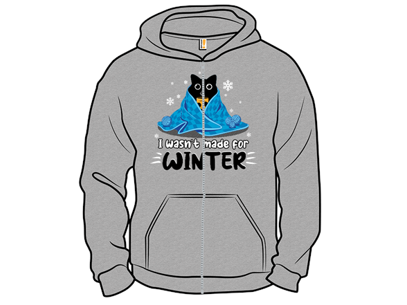 Wasn't Made for Winter!