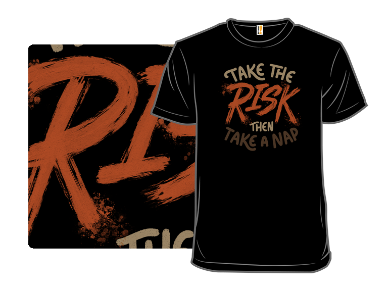 Take the Risk Then Take a Nap
