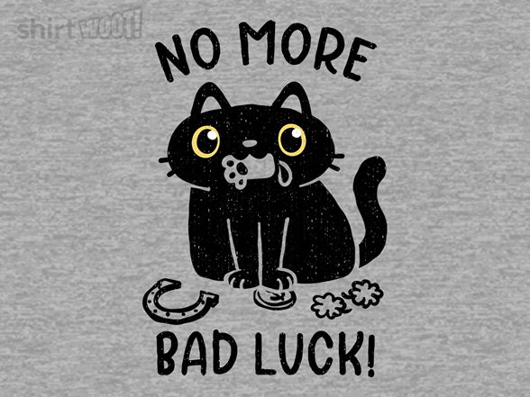 No More Bad Luck!