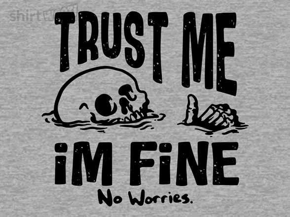 Trust Me, I'm Fine