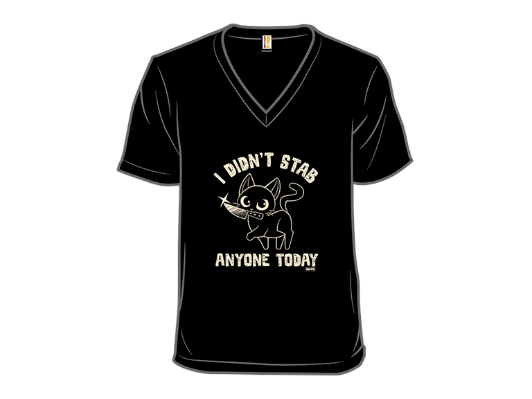 I Didnt Stab Anyone Today