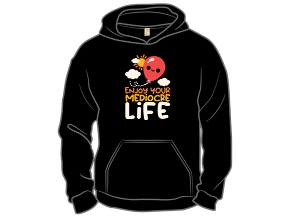 Enjoy your Mediocre Life