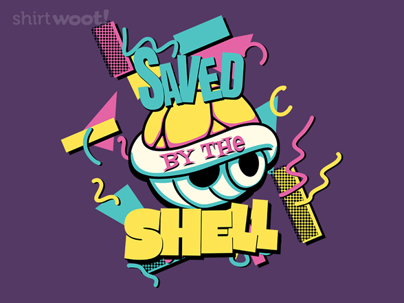 Saved by the Shell
