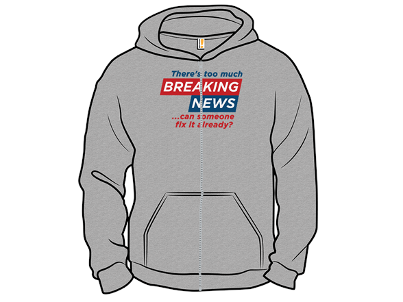 Tired of Breaking News