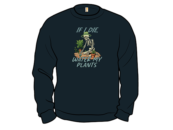 If I Die, Water My Plants