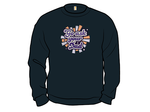 Go ask your Dad Remix