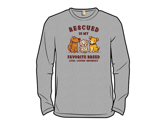 Rescued Is My Favorite Breed