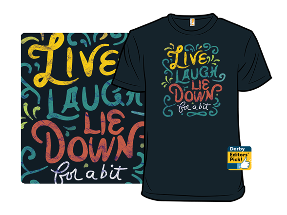 Live, Laugh, Lie Down For a Bit