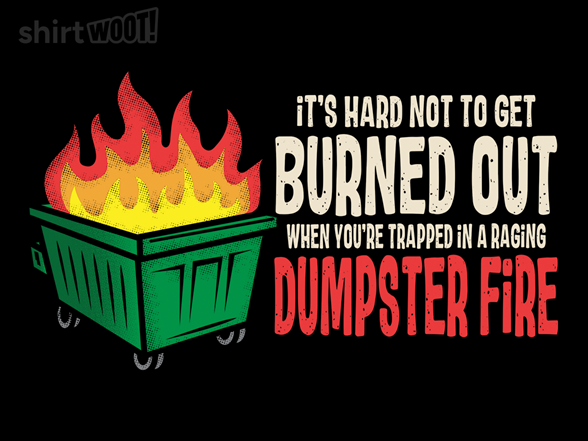 Trapped in a Dumpster Fire - Gallery 2