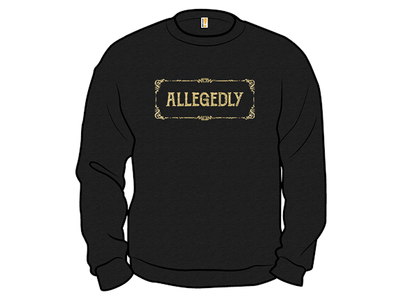 Allegedly