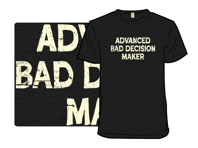 Advanced Bad Decision Maker - Gallery 3