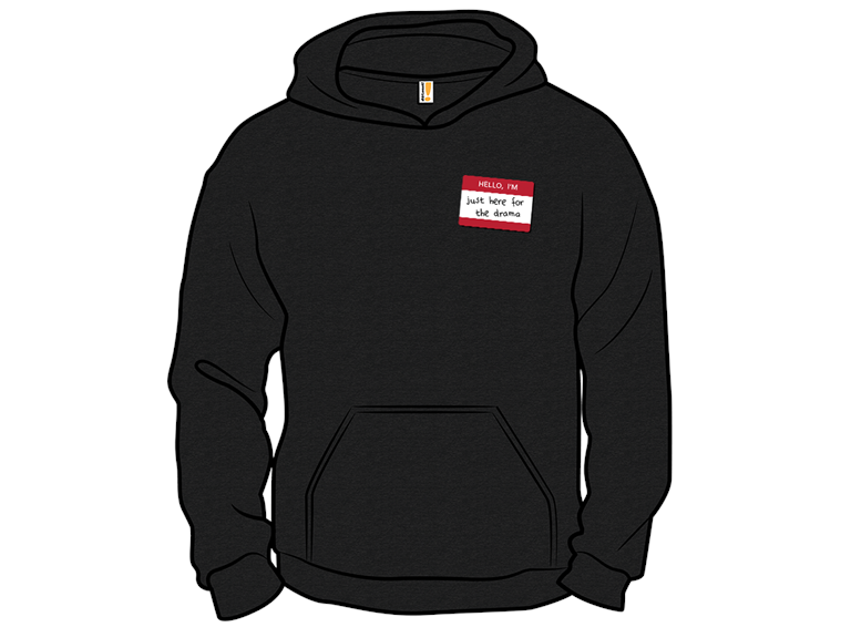 Hello Im Here for Drama