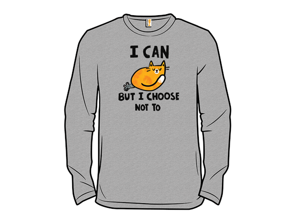 I Can - But I Choose Not To