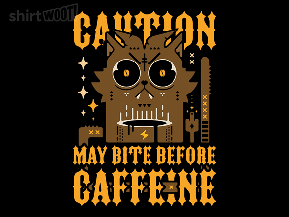 May Bite Before Caffeine