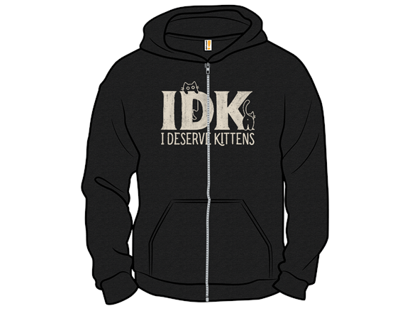 IDK - I Deserve Kittens