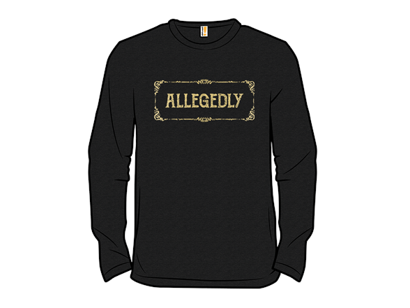 Allegedly