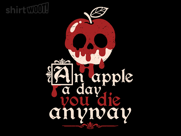 Poisoned Apple A Day You Die Anyway