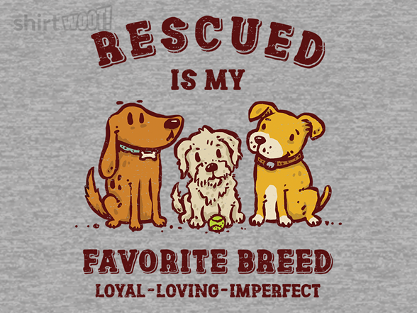 Rescued Is My Favorite Breed