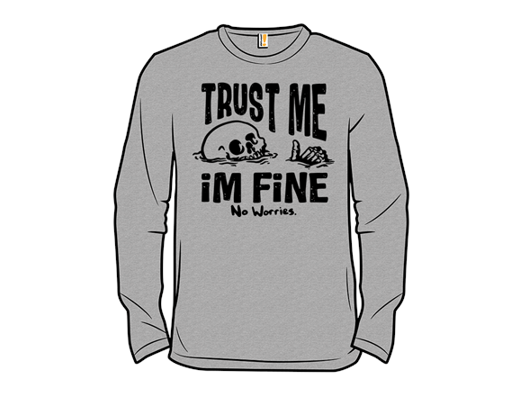Trust Me, I'm Fine